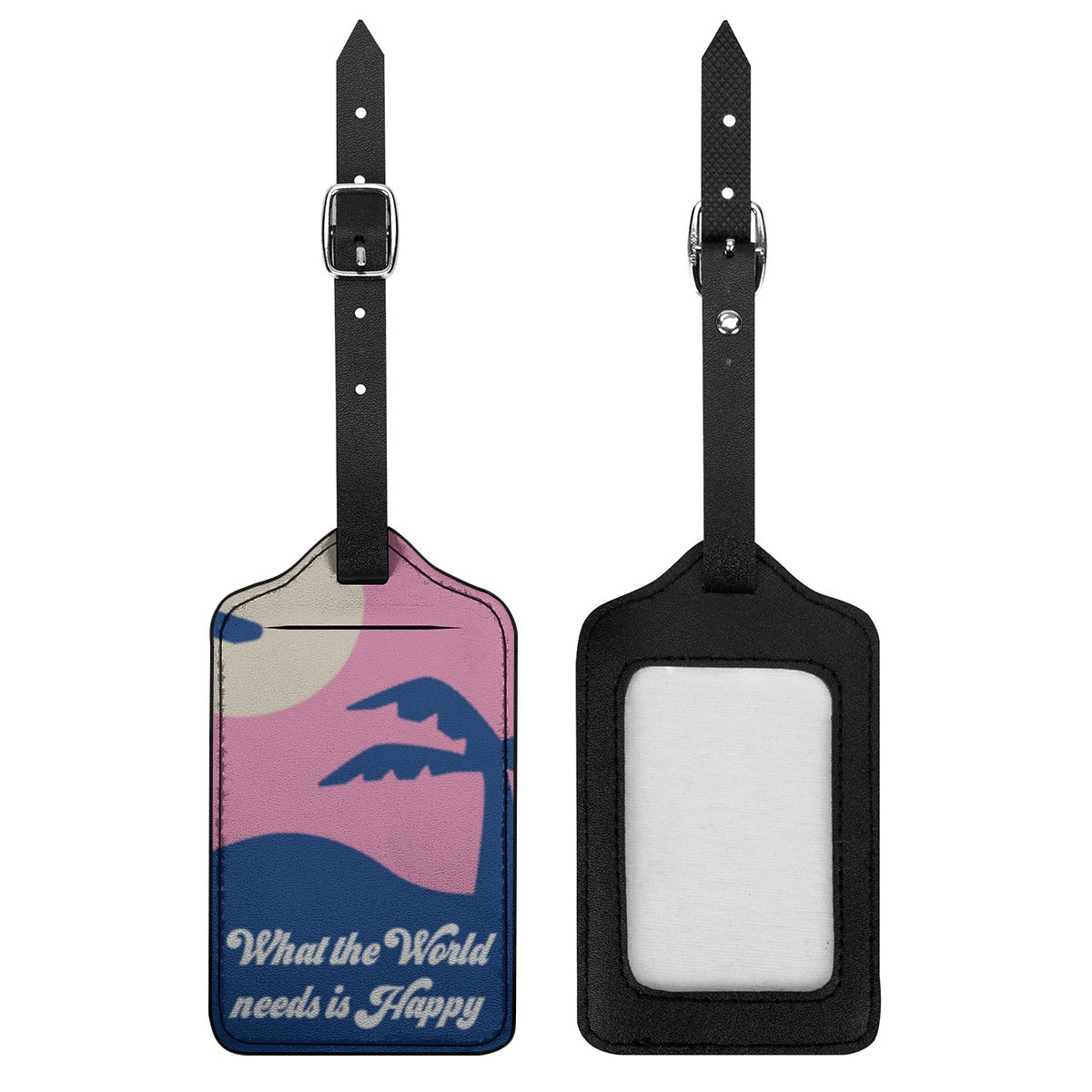 What The World Needs is Happy Luggage Tag